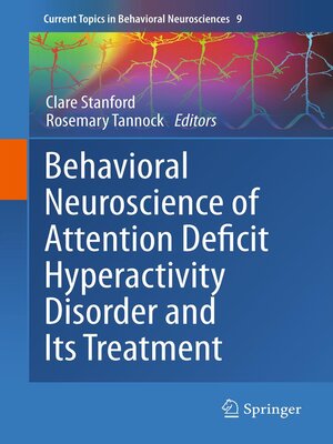 cover image of Behavioral Neuroscience of Attention Deficit Hyperactivity Disorder and Its Treatment